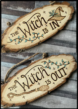 Load image into Gallery viewer, The Witch is In/Out Double Sided Wooden Sign | Pyrography Art | Woodburning Home Decor | Witches Home Sign | Witch Gift