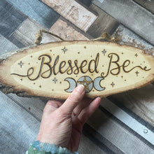 Load image into Gallery viewer, Blessed Be Wooden Sign | Woodburning Altar Decor | Pyrography Witch Sign | Wicca Home Decor | Witch Gift