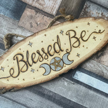 Load image into Gallery viewer, Blessed Be Wooden Sign | Woodburning Altar Decor | Pyrography Witch Sign | Wicca Home Decor | Witch Gift