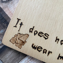 Load image into Gallery viewer, Buffy Inspired Cheeseboard | I wear the cheese it does not wear me Quote | Pyrography Chopping Board | Woodburning Kitchen Decor | Home Decor | Cult TV