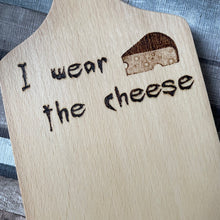 Load image into Gallery viewer, Buffy Inspired Cheeseboard | I wear the cheese it does not wear me Quote | Pyrography Chopping Board | Woodburning Kitchen Decor | Home Decor | Cult TV