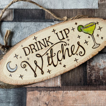 Load image into Gallery viewer, Drink Up Witches Wooden Sign | Practical Magic Midnight Margaritas Inspired | Pyrography | Woodburning