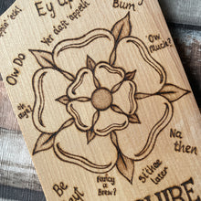 Load image into Gallery viewer, Yorkshire Wooden Chopping Board | Pyrography White Rose | Woodburning Yorkshire Quotes | Yorkshire Slang