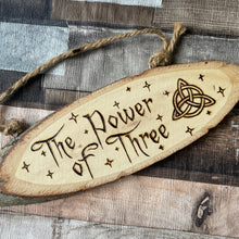 Load image into Gallery viewer, The Power of Three Wooden Sign with Triquetra - Charmed Inspired- Woodburning Home Decor - Pyrography Witch Sign