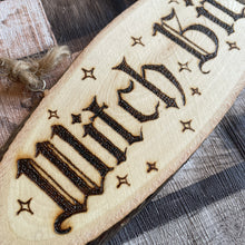 Load image into Gallery viewer, Witch Bitch Wooden Sign |Pyrography Altar Decor |Woodburning Art