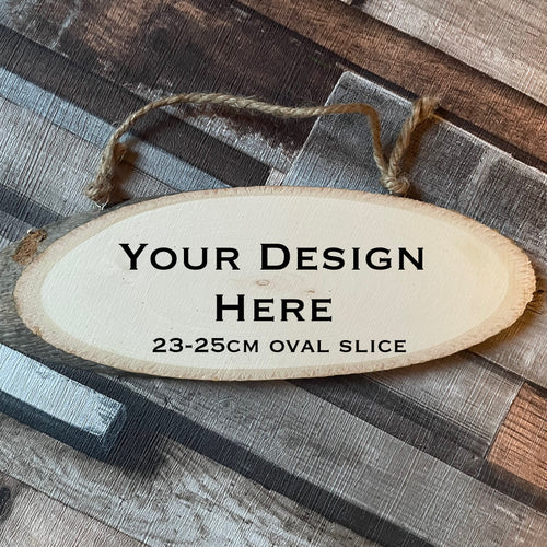 Custom designed oval wood slice