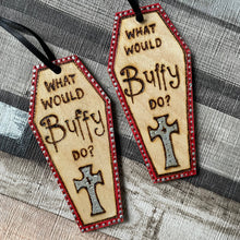 Load image into Gallery viewer, What Would Buffy Do? Wooden Coffin Hanging Decoration/Magnet