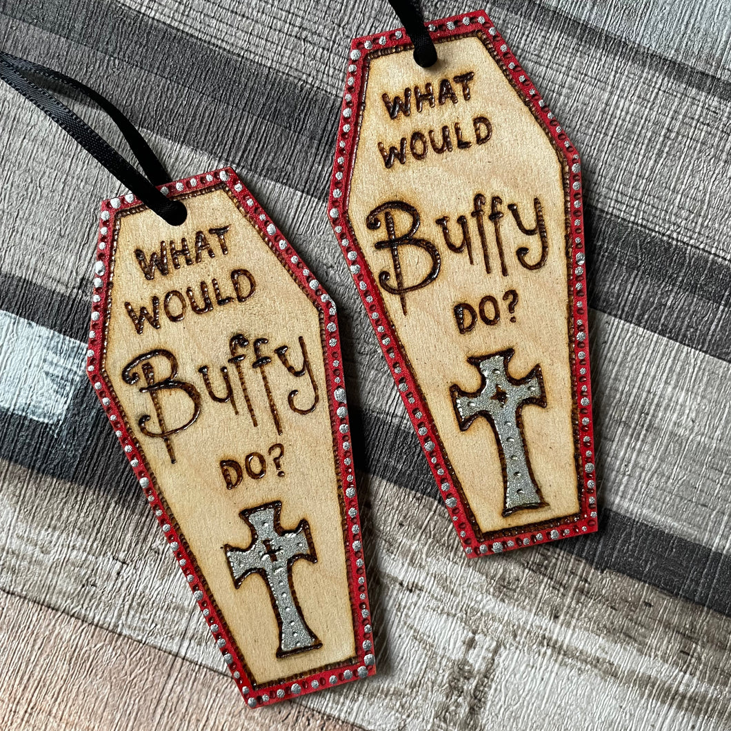 What Would Buffy Do? Wooden Coffin Hanging Decoration/Magnet