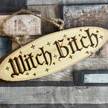 Load image into Gallery viewer, Witch Bitch Wooden Sign |Pyrography Altar Decor |Woodburning Art
